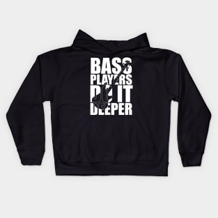 Funny BASS PLAYERS DO IT DEEPER T Shirt design cute gift Kids Hoodie